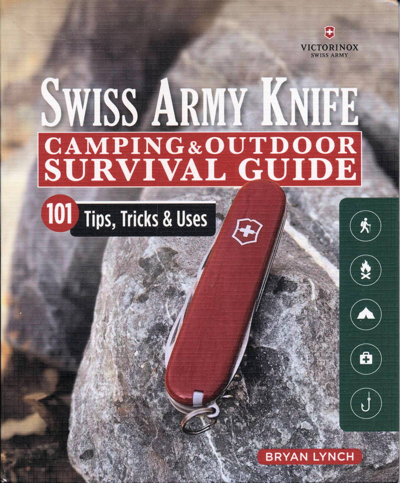 Book "Swiss Army Knife Camping & Outdoor Survival Guide. 101 Tips, Tricks & Uses" by Bryan Lynch.